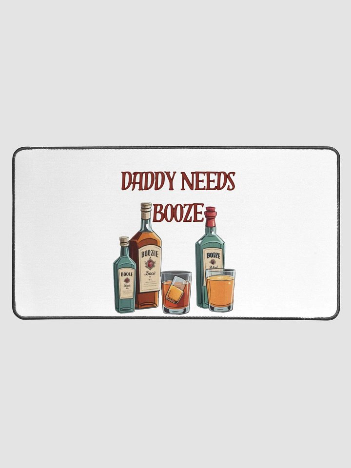 Daddy Needs Booze Deskmat product image (1)