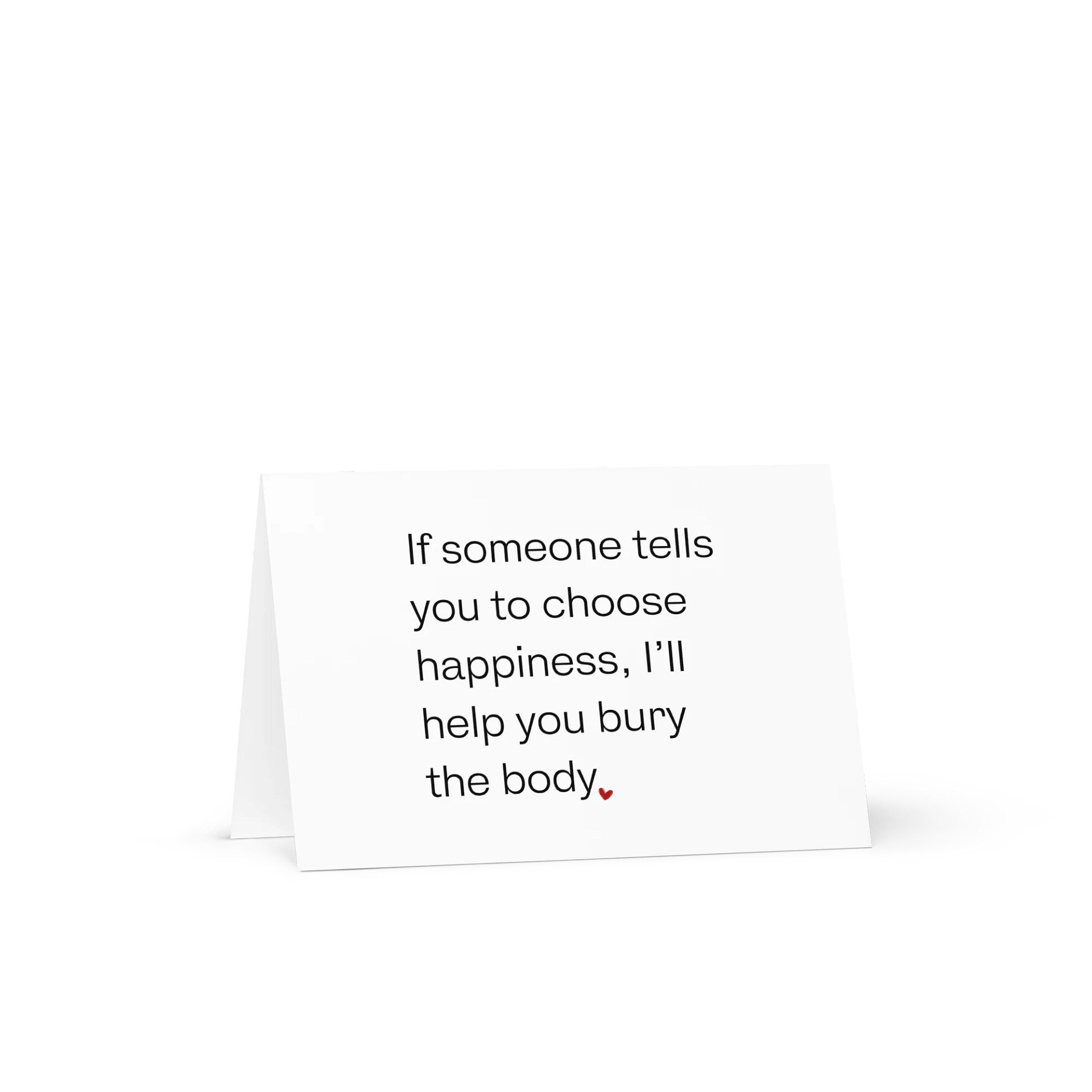 CHOOSE HAPPINESS? BURY THE BODY Notecard product image (1)
