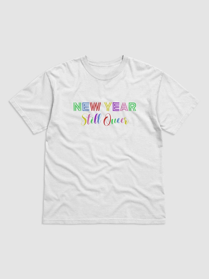 NEW YEAR Still Queer Colorful T-Shirt product image (41)