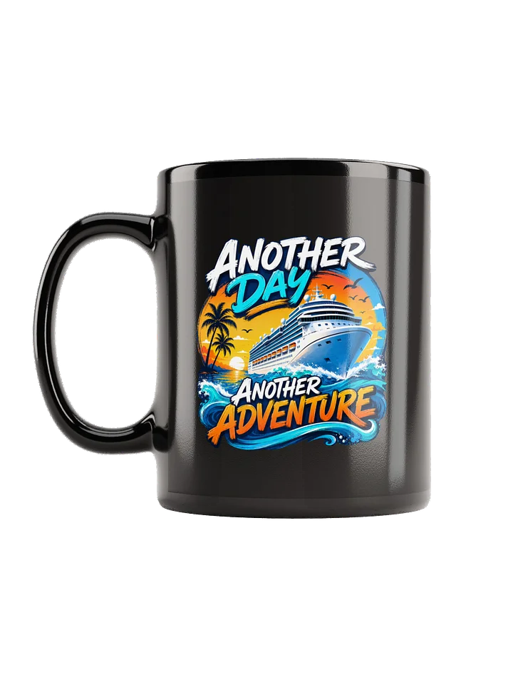 Another Day, Another Adventure Cruise Coffee Mug product image (1)