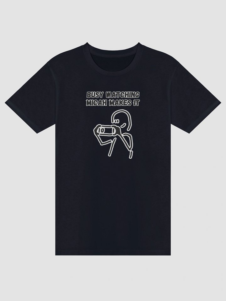 "Busy Watching Micah Makes It" Unisex T-Shirt product image (9)