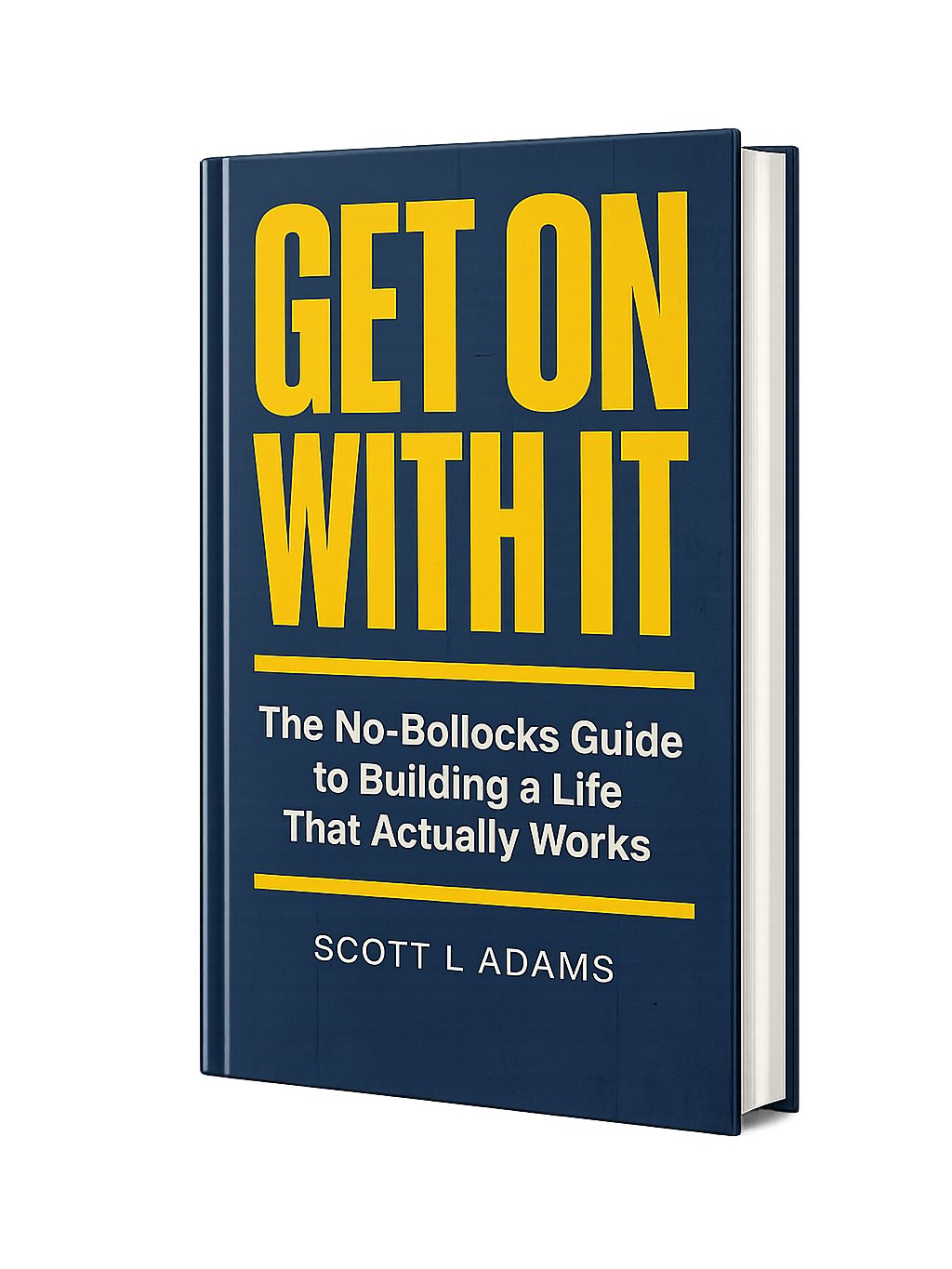 Get On With It - The No Bollocks Guide To Building A Life That Actually Works by Scott L Adams product image (1)