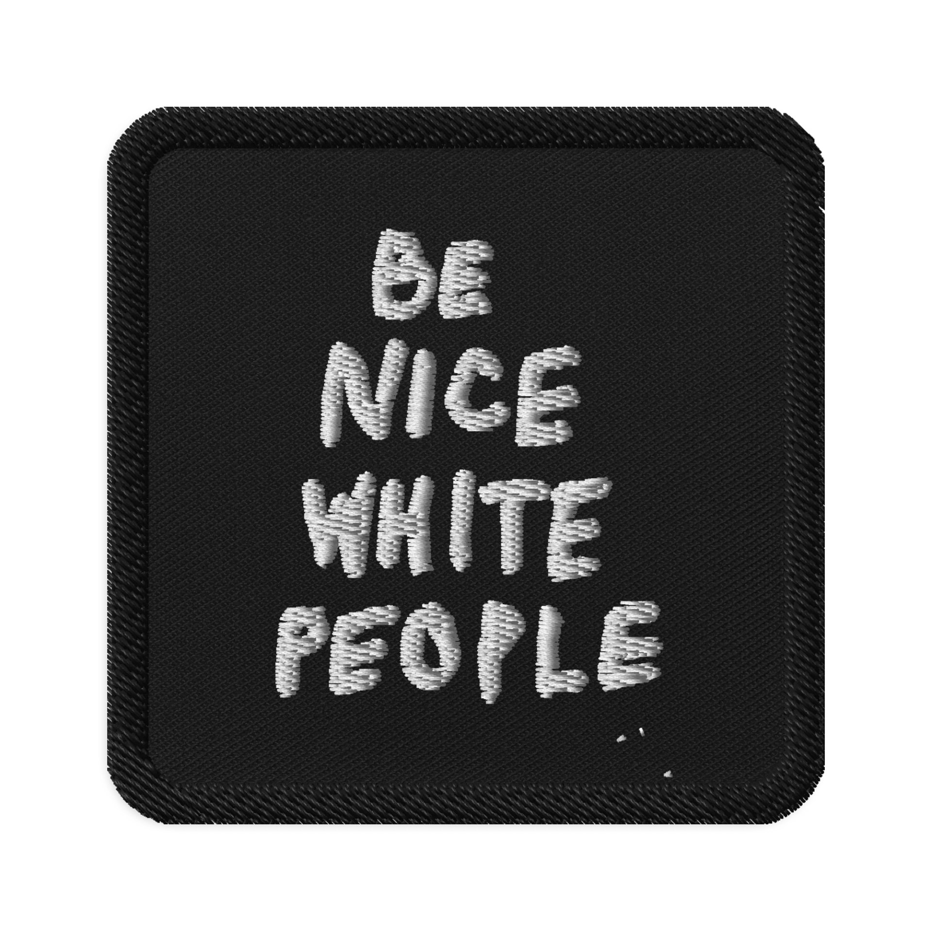 Be Nice White People Patch product image (1)