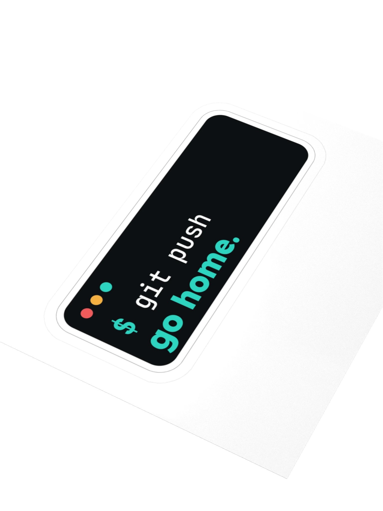 git push, go home Sticker product image (3)