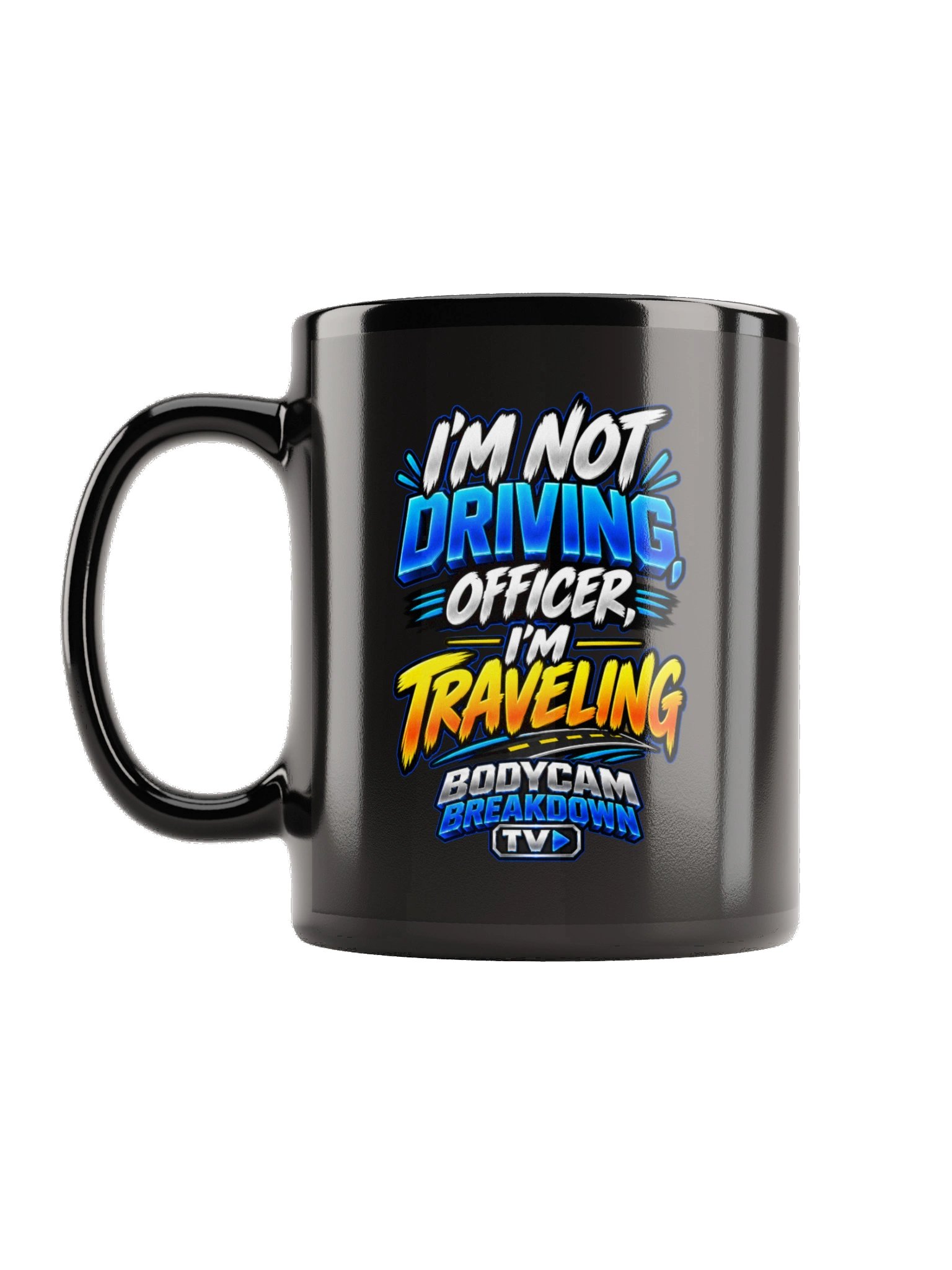 Bodycam Breakdown TV - I’m Not Driving, Officer, I’m Traveling Mug product image (2)