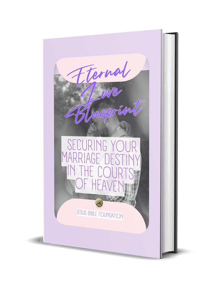 Eternal Love Blueprint: Securing Your Marriage Destiny in the Courts of Heaven product image (1)
