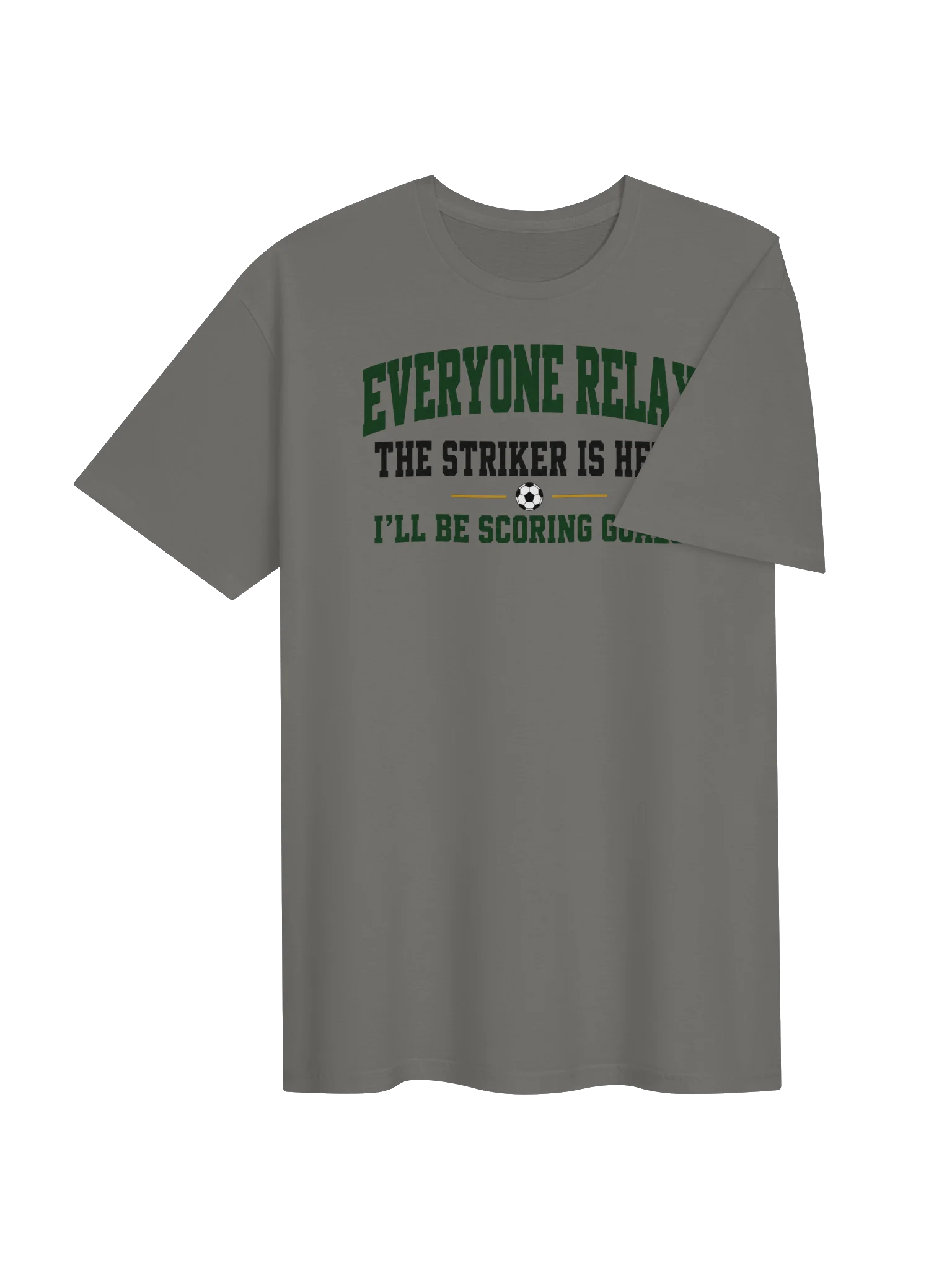 Everyone Relax The Striker Is Here Soccer T-Shirt product image (32)