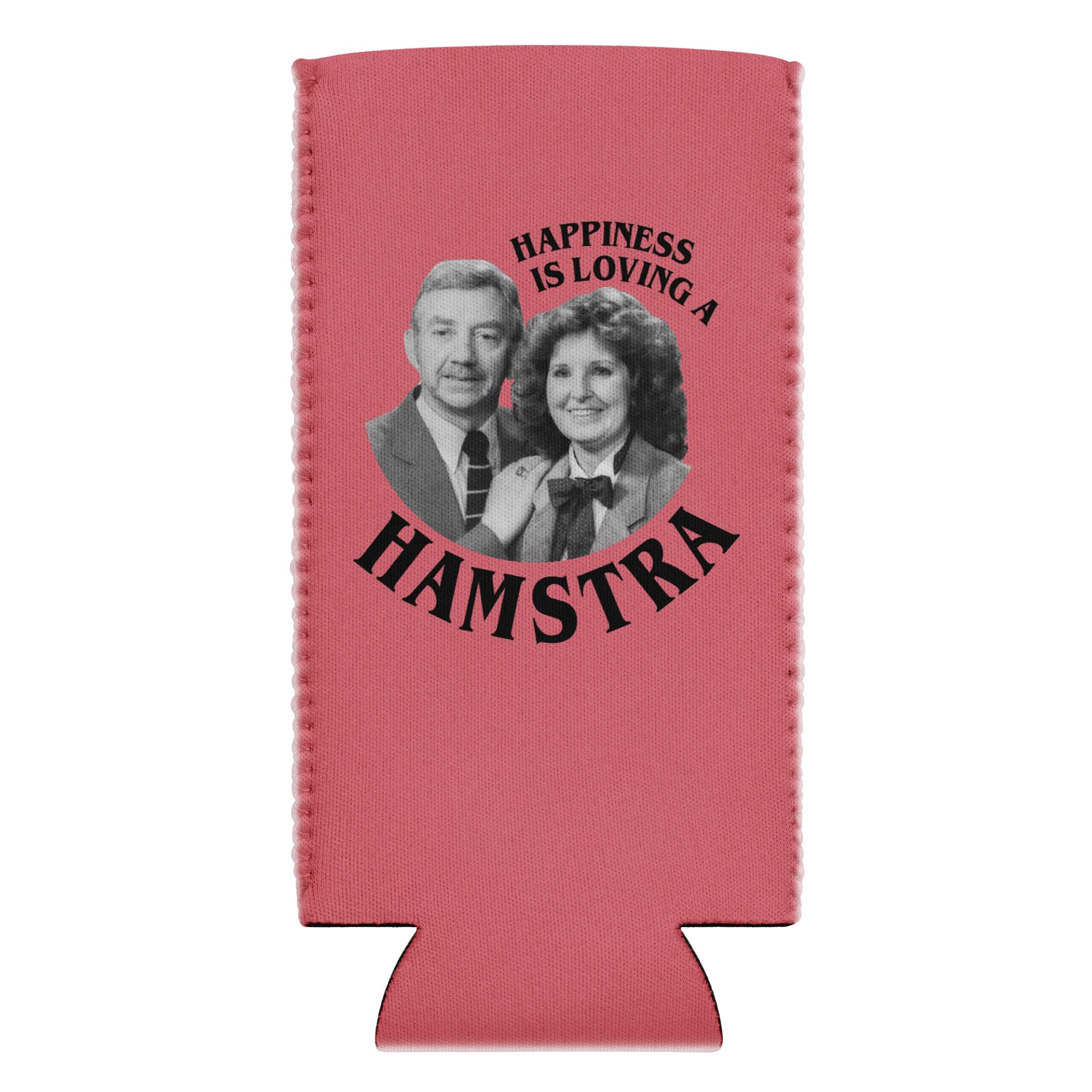Happiness is Loving a Hamstra Can Cooler product image (3)