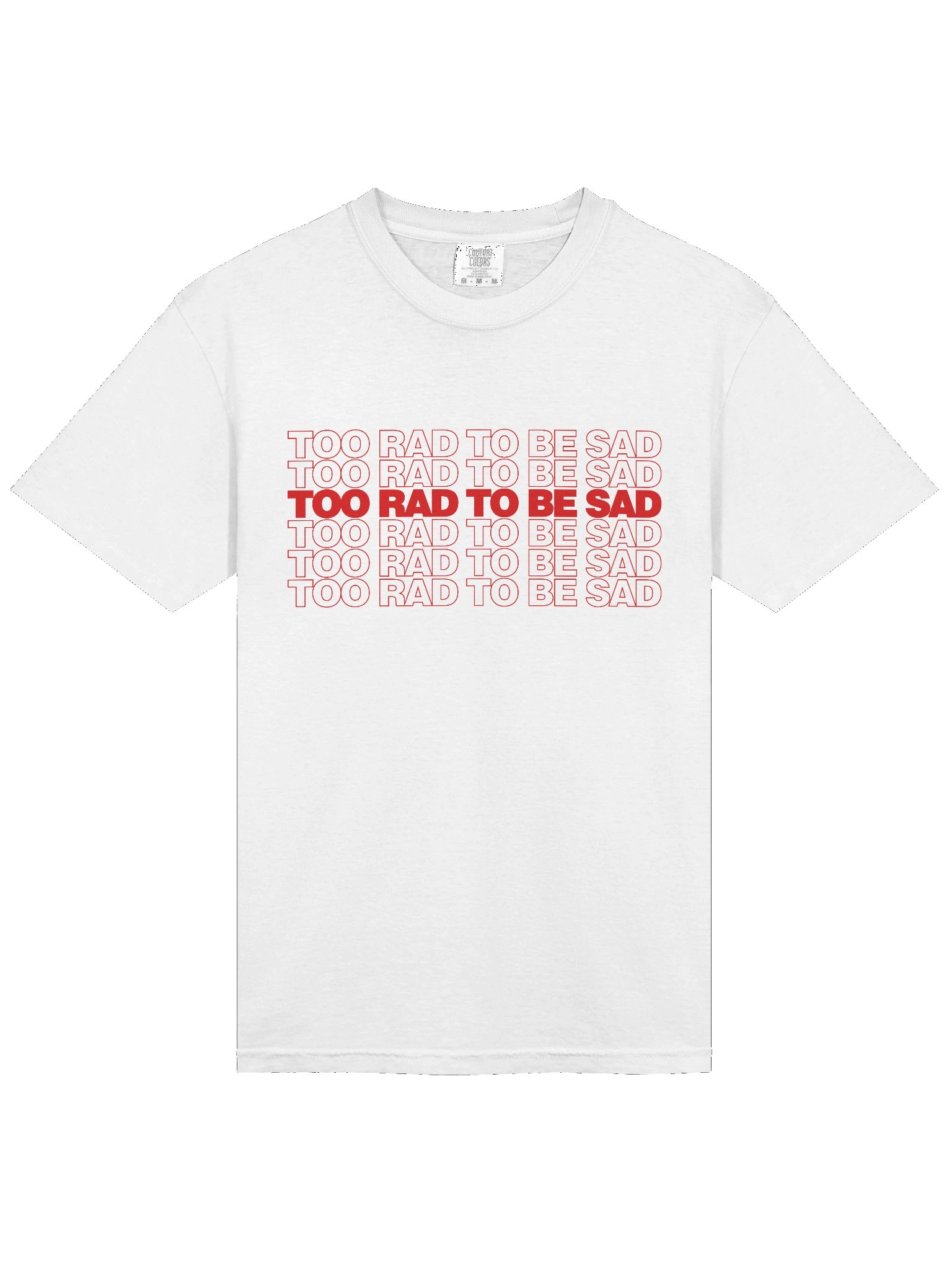 Too Rad To Be Sad t-shirt product image (3)