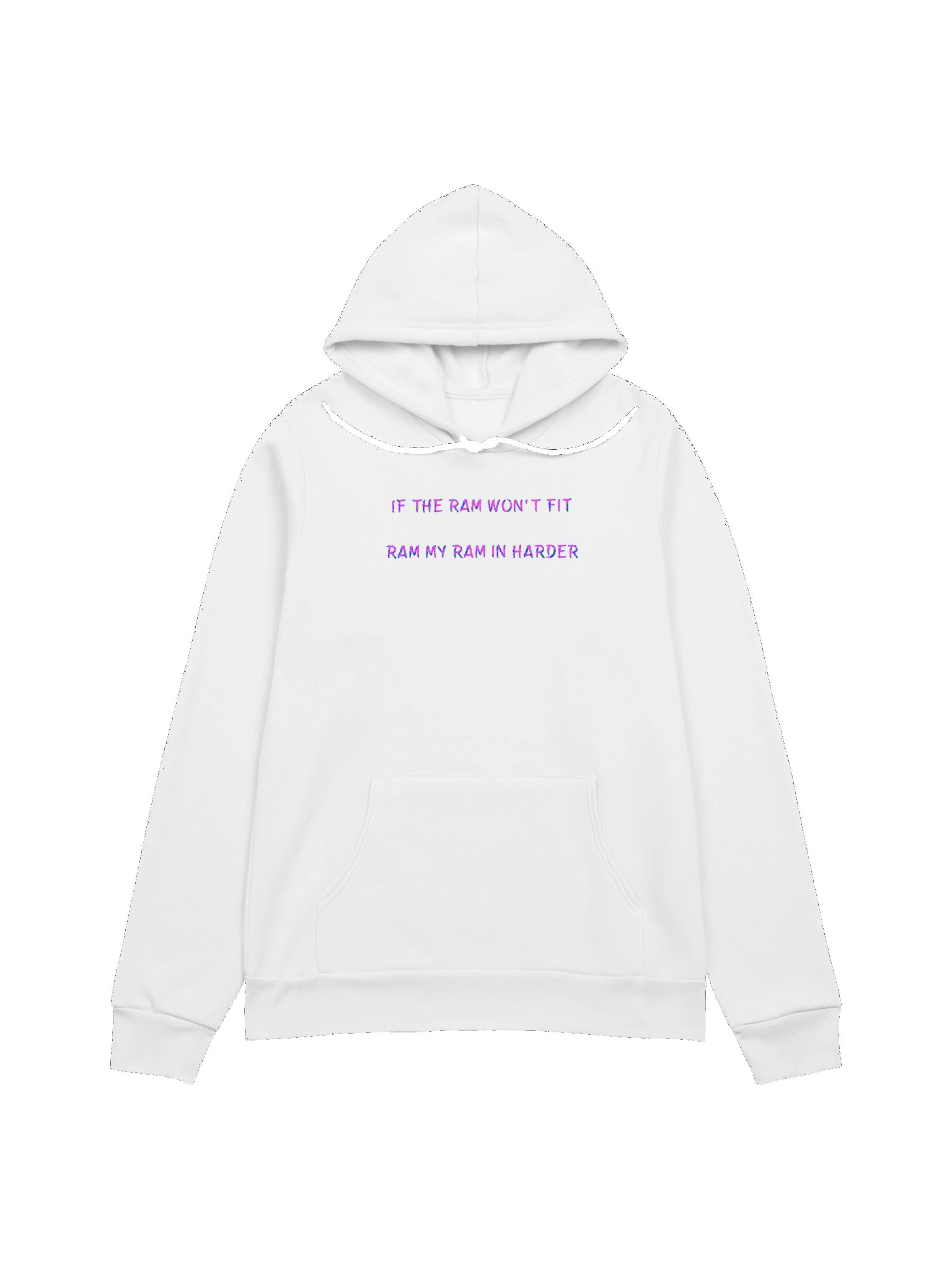 If The Ram Won't Fit Ram My Ram In Harder. Meme Hoodie product image (38)