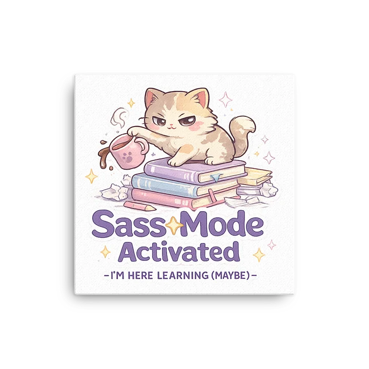 Sass Mode Activated Canvas Print 🐾✨☕📚 product image (2)