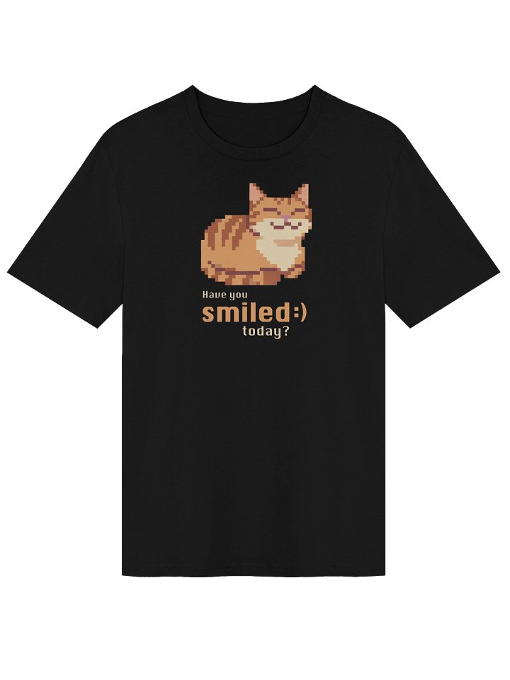 Have You Smiled Today T-shirt product image (1)