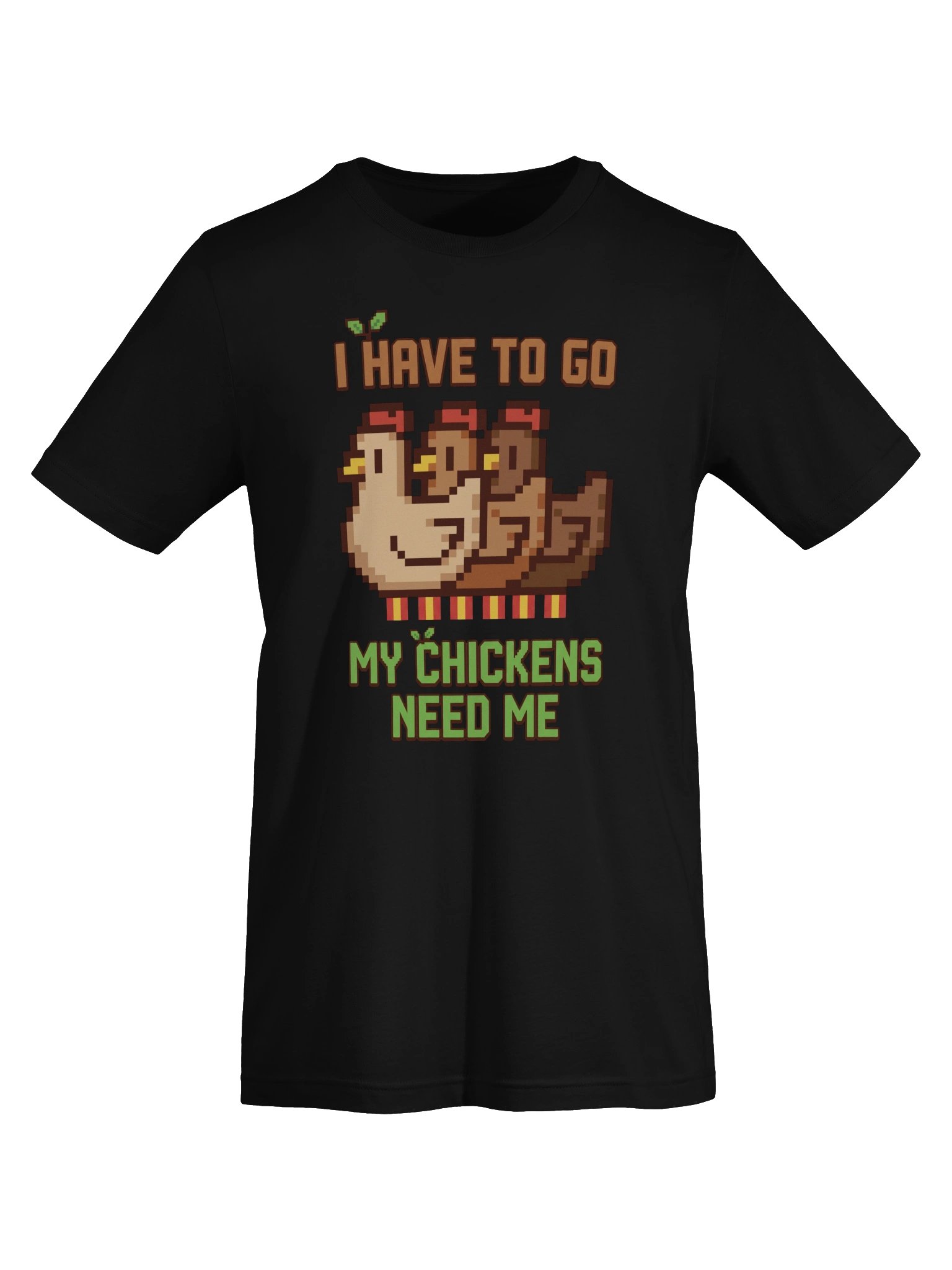 I Have To Go My Chickens Need Me tshirt product image (5)