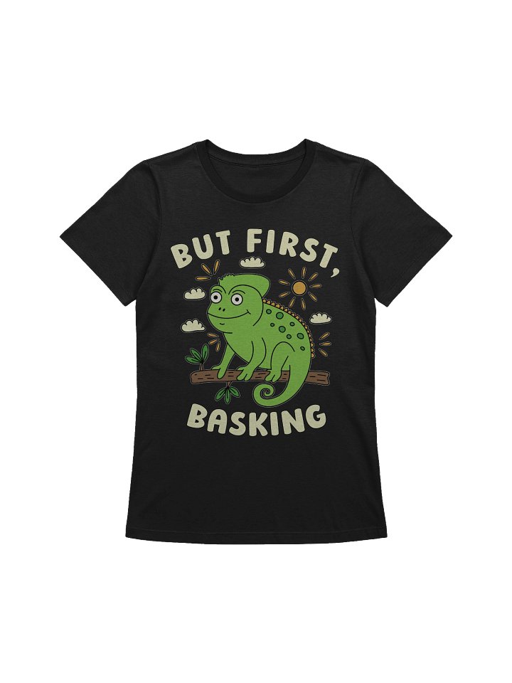 But First, Basking Chameleon Women's Relaxed-fit T-shirt product image (1)