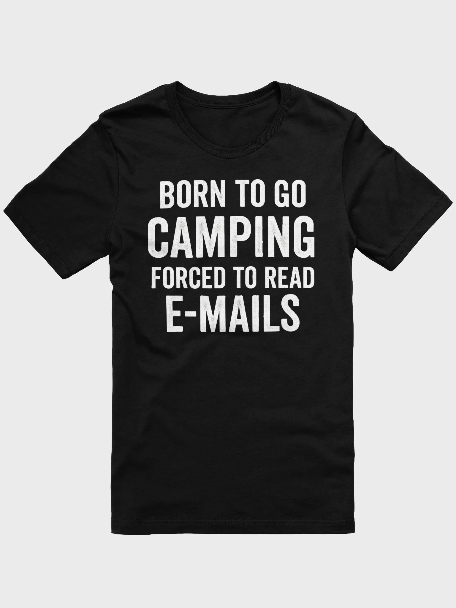 Born To Go Camping Forced To Read E-Mails product image (2)