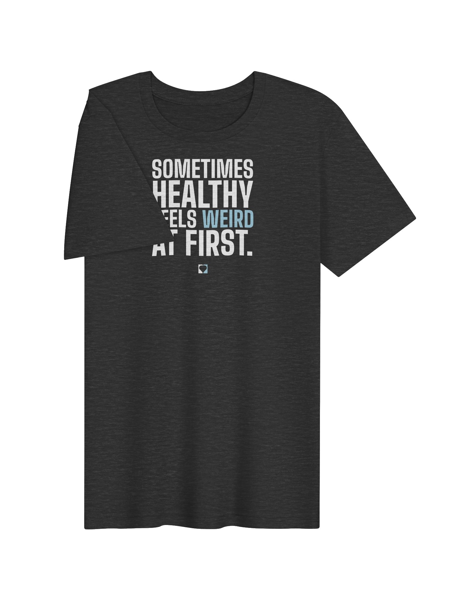 Healthy Feels Weird at First Bold Tee product image (3)