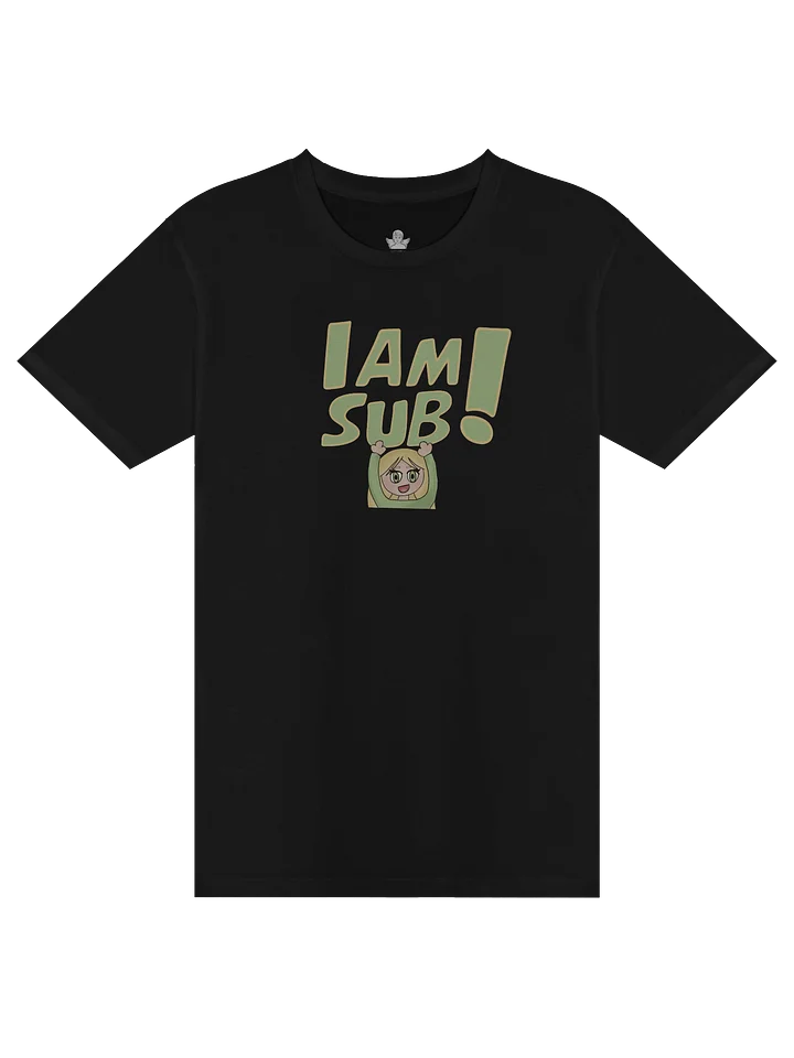 I AM SUB! Tee product image (1)