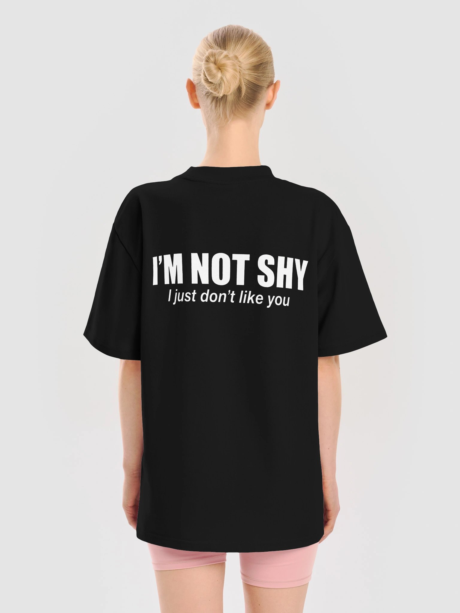 I'M NOT SHY I just don't like you T-Shirt product image (3)
