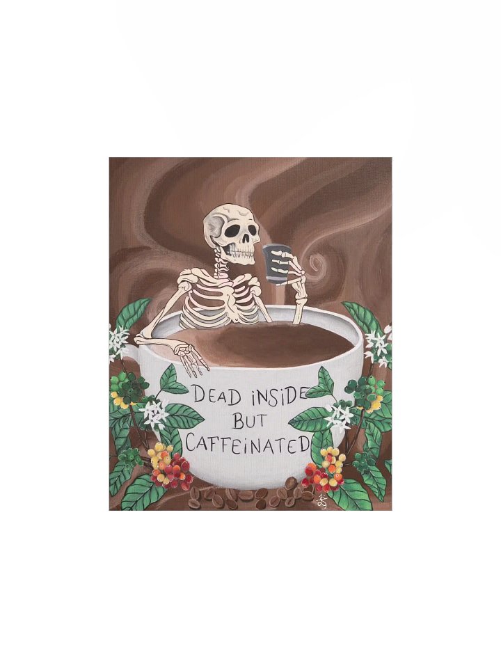 Dead Inside but Caffeinated Original Art Print product image (1)