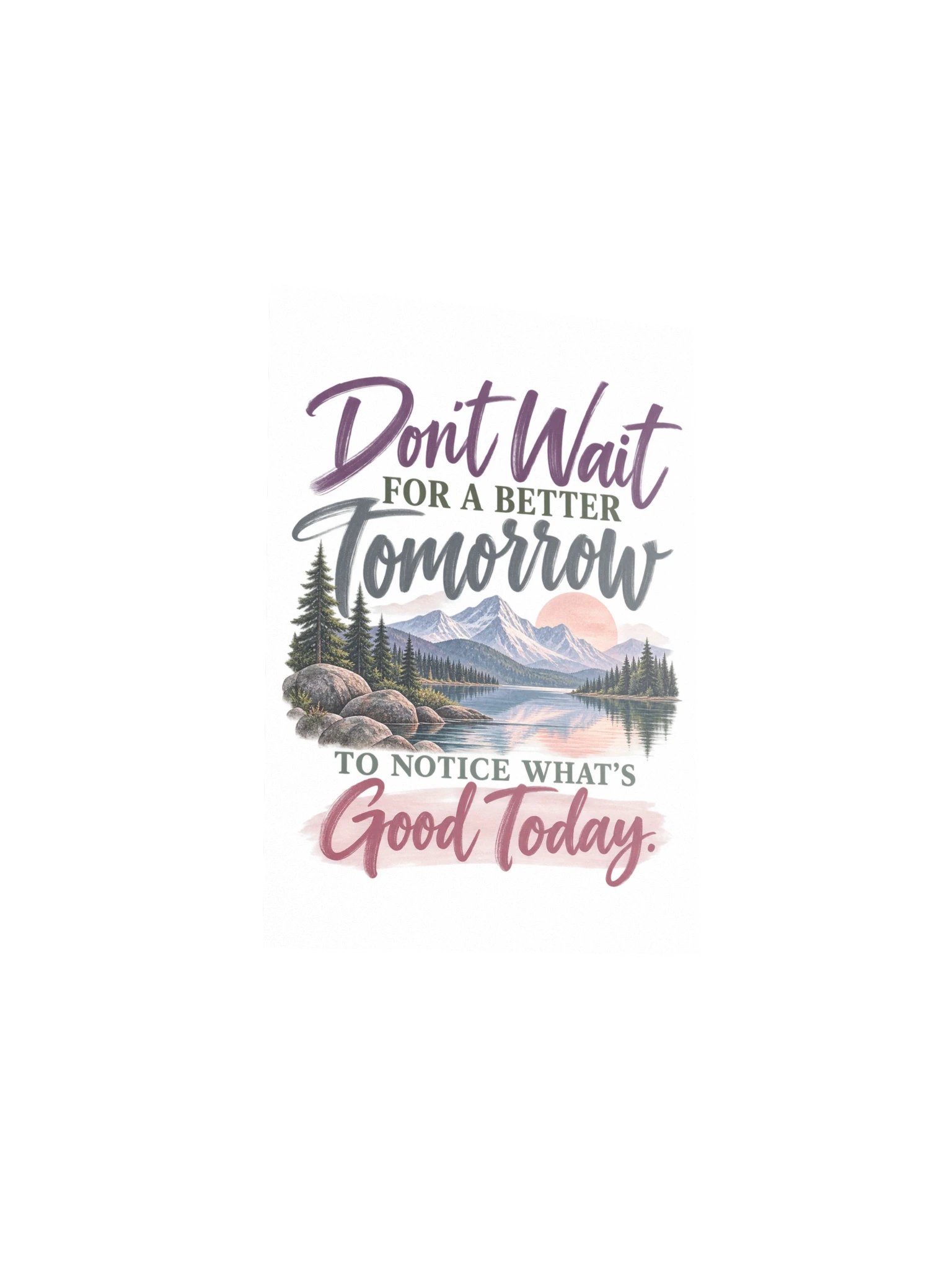 Don't Wait for a Better Tomorrow Poster product image (7)