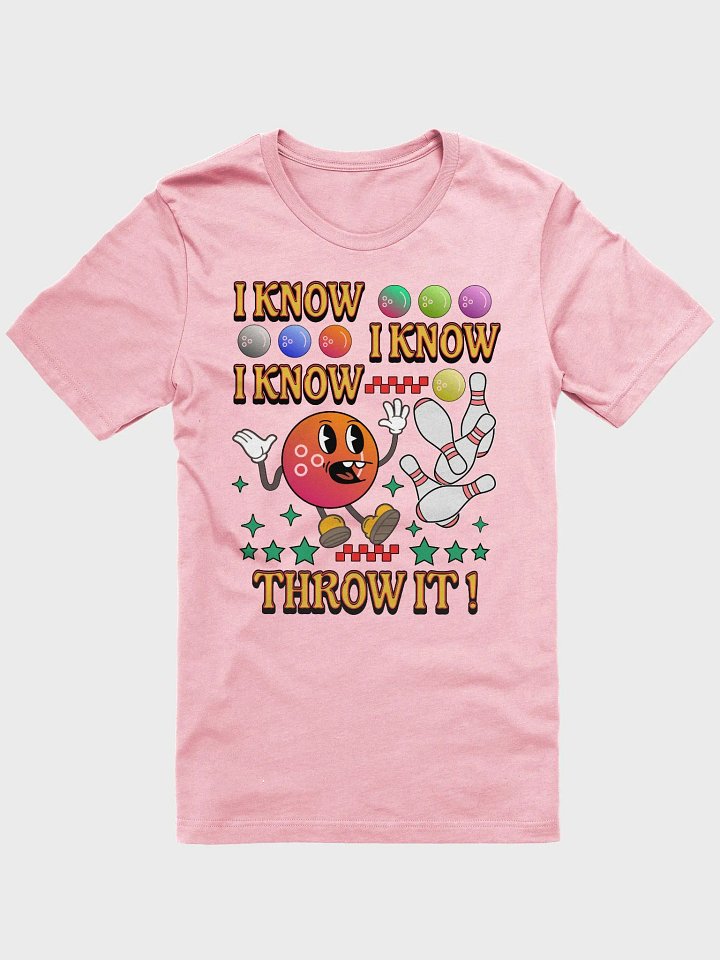 I Know I Know I Know Throw It Bowling Iconic Supersoft Tee product image (1)