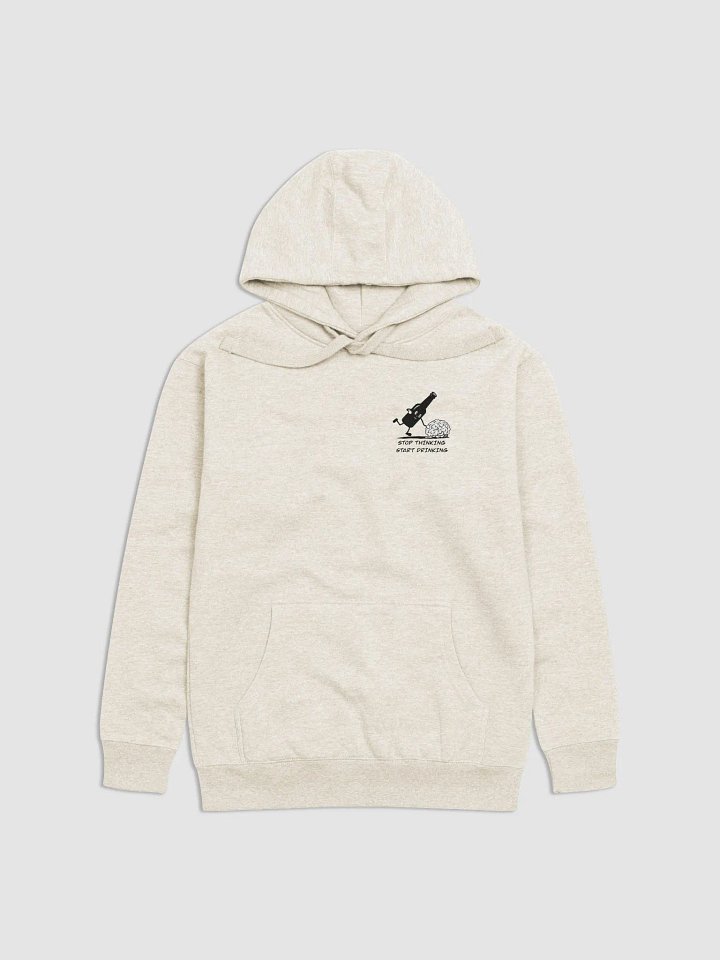 Stop thinking and start drinking Unisex Hoodie product image (7)