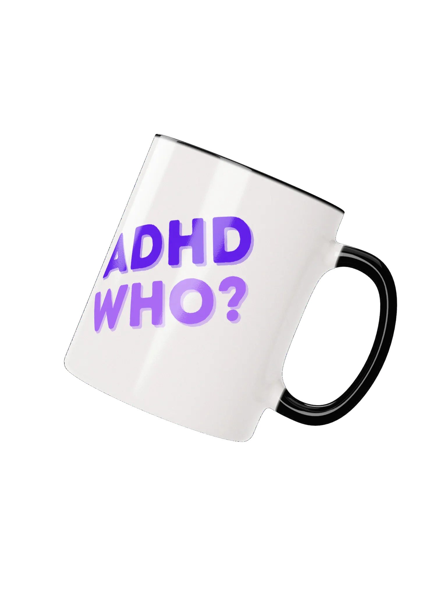 ADHD WHO? Mug product image (7)