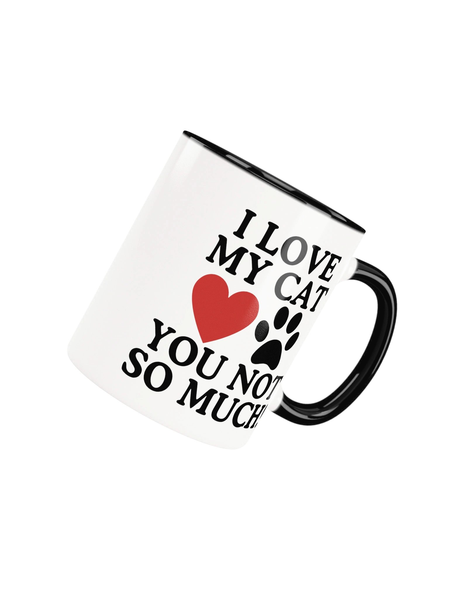 I Love My Cat You Not So Much Mug product image (27)
