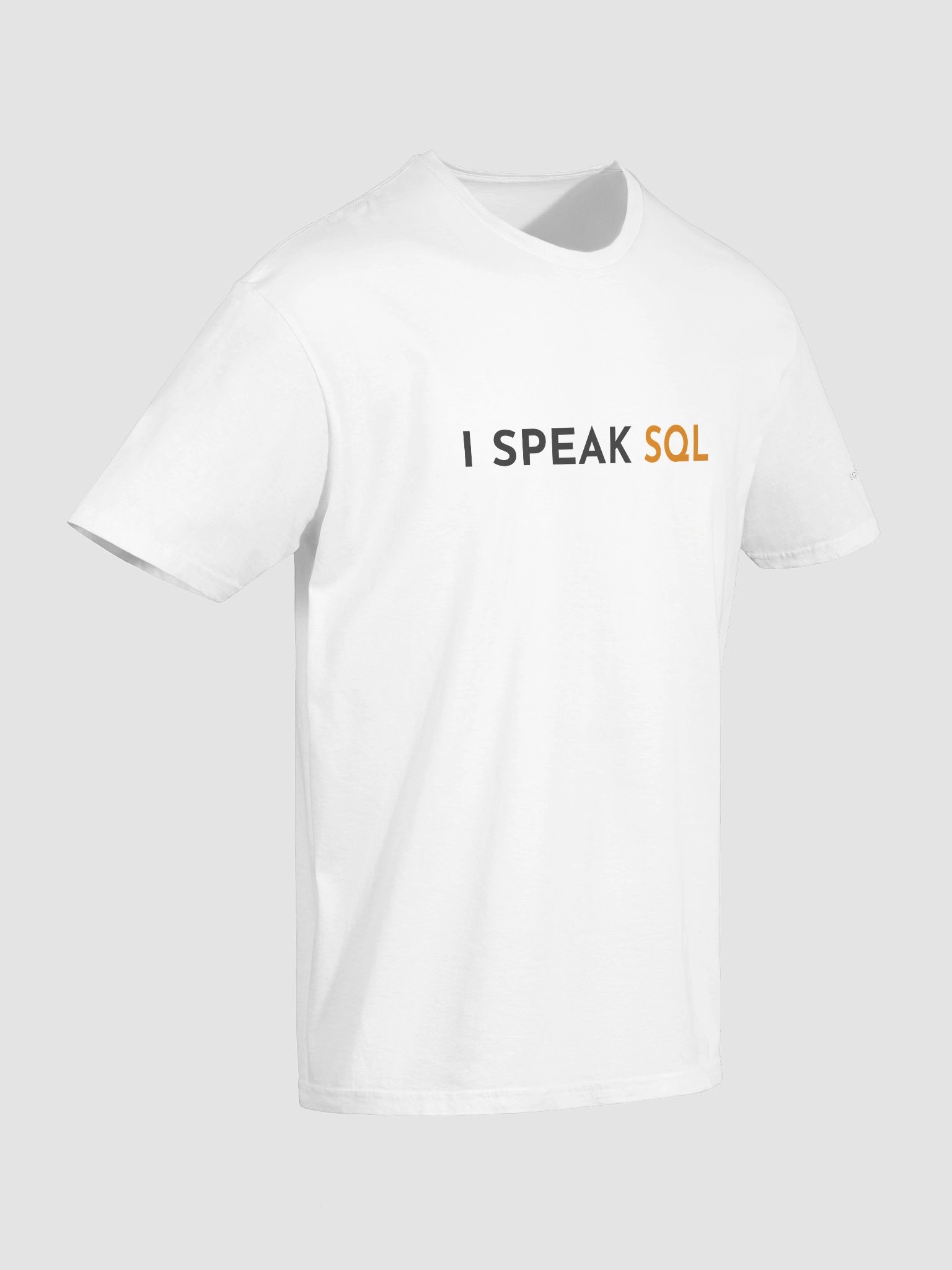 I Speak SQL T-Shirt (White) product image (5)