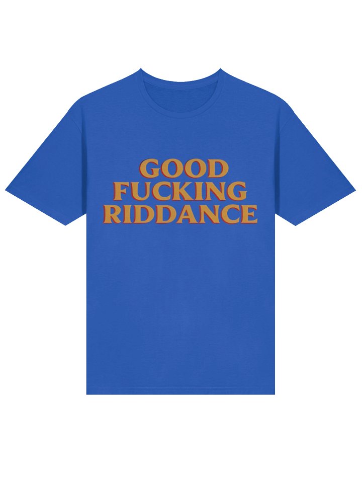 Good Fucking Riddance Shirt product image (9)