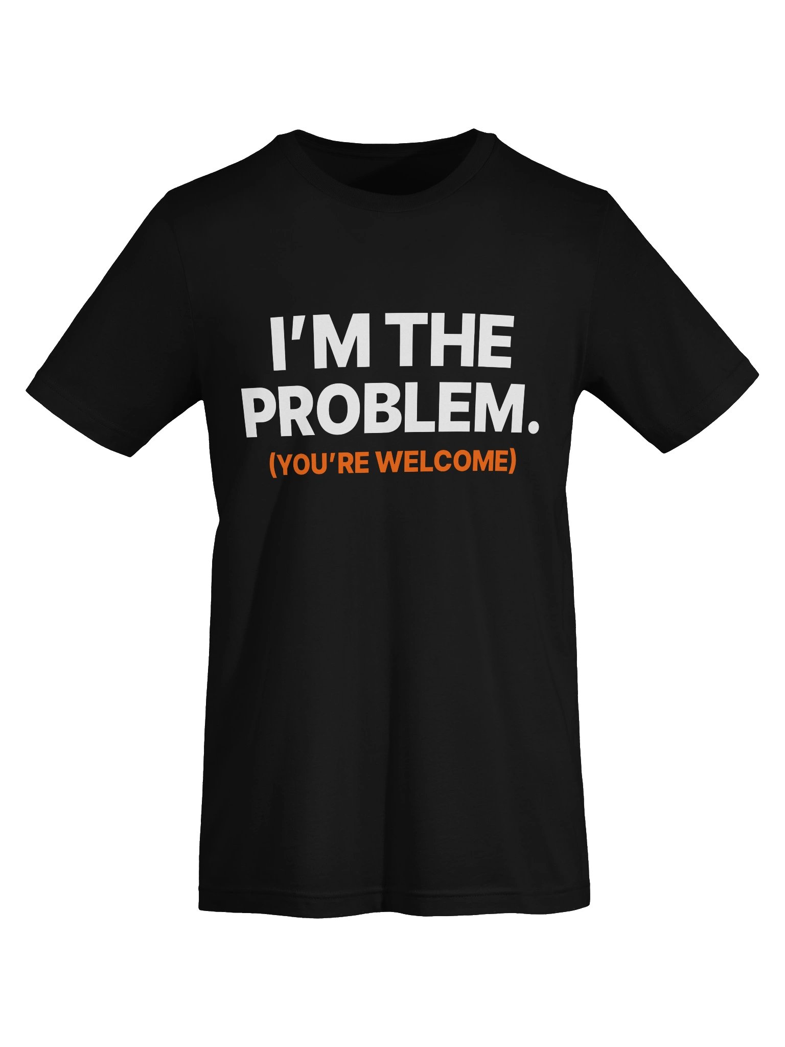 I'M THE PROBLEM. Tee product image (5)