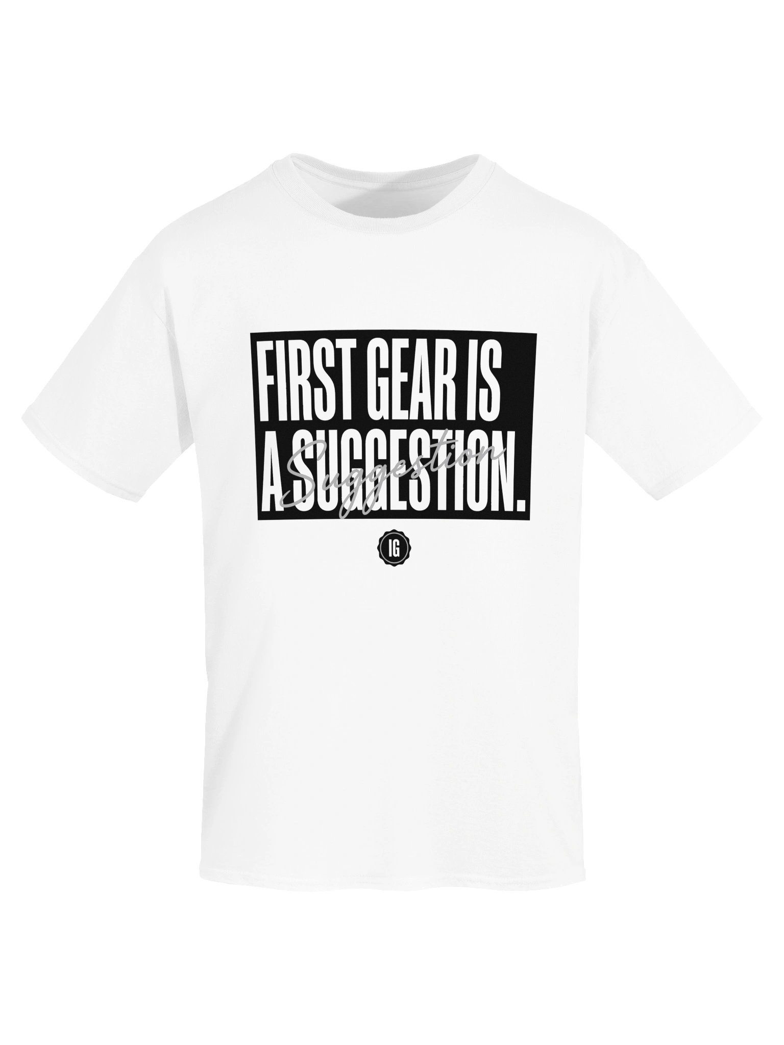 First Gear Is a Suggestion Tee product image (15)