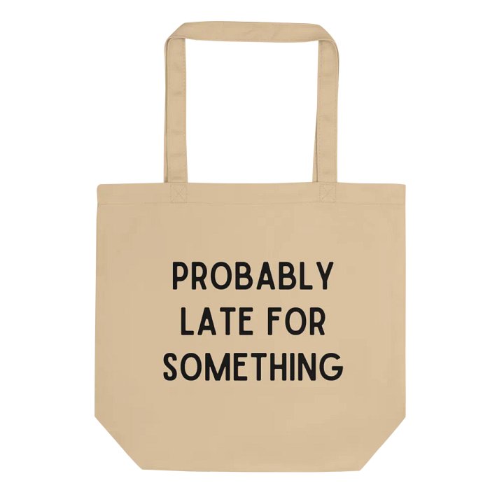 Probably Late For Something Tote Bag product image (1)