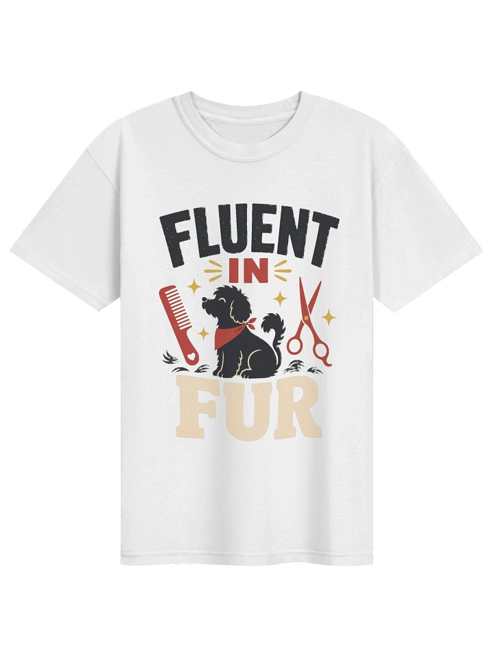 Fluent in Fur Dog Groomer T-Shirt – Funny Dog Grooming Shirt, Pet Groomer Gift product image (1)