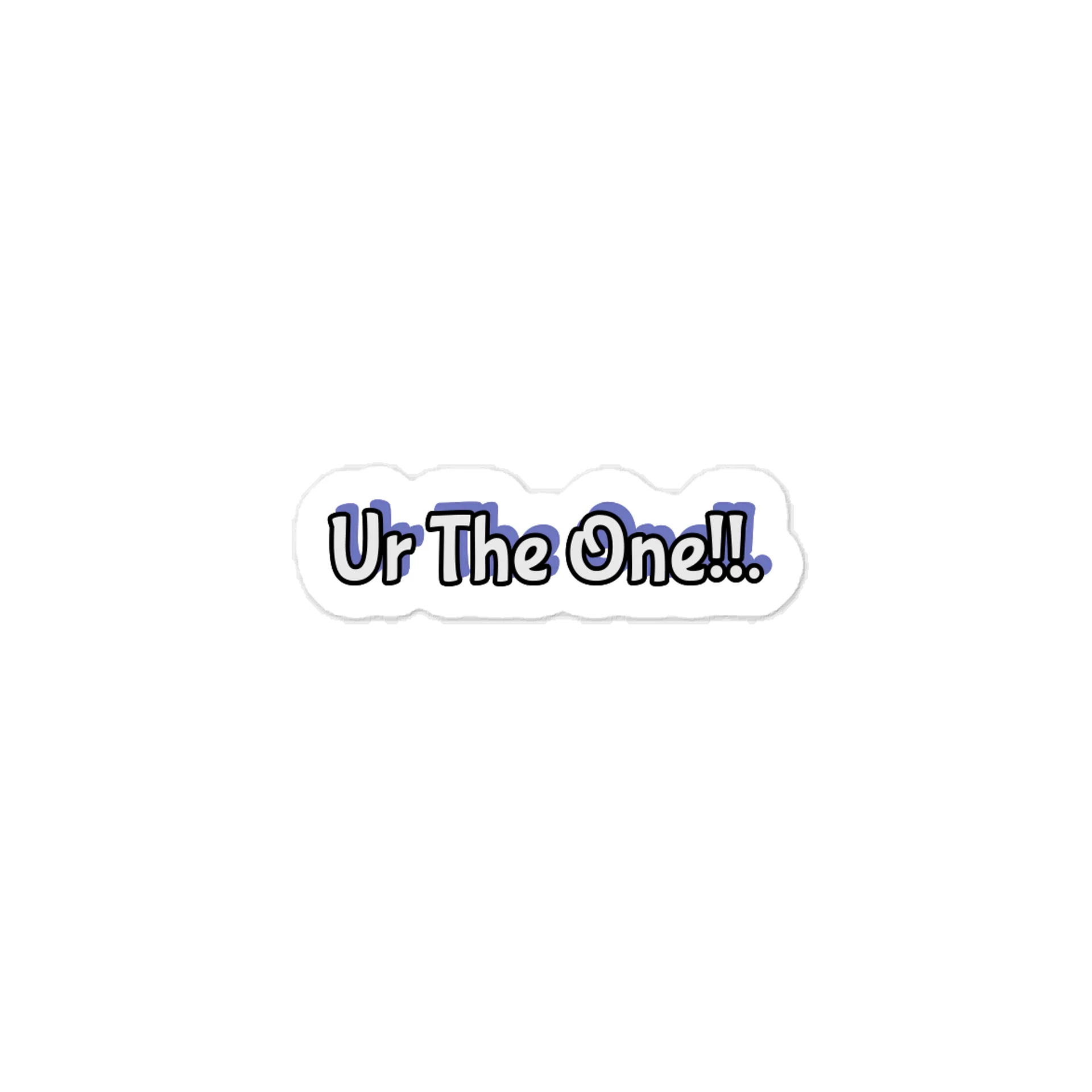 Ur The One!!. Valentine’s Day Sticker. product image (1)