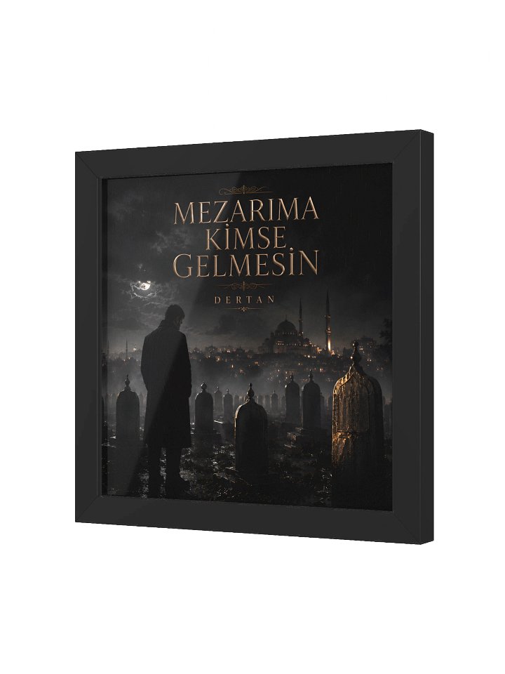 Mezarıma Kimse Gelmesin – Premium Dertan Duvar Tablosu product image (6)