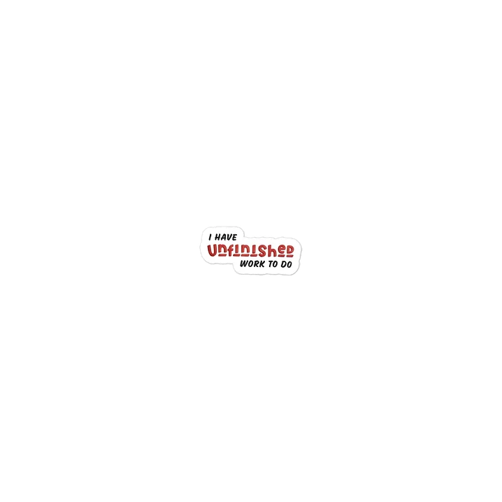 Unfinished Work Sticker product image (1)