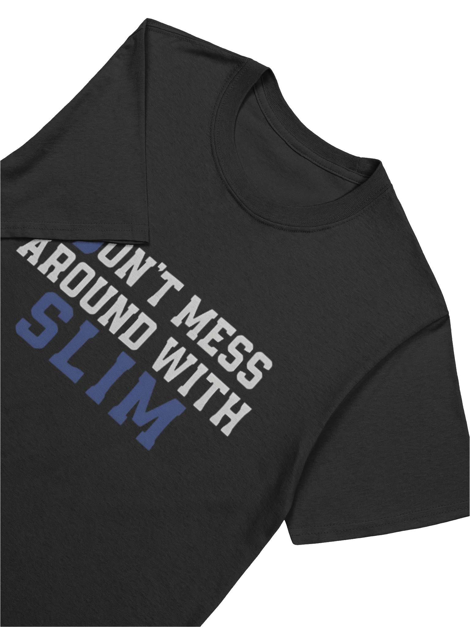 Don’t Mess Around With Slim Shirt product image (5)