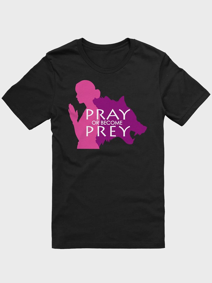 Pray or become Prey Wolf - Bella+Canvas 3001 product image (1)