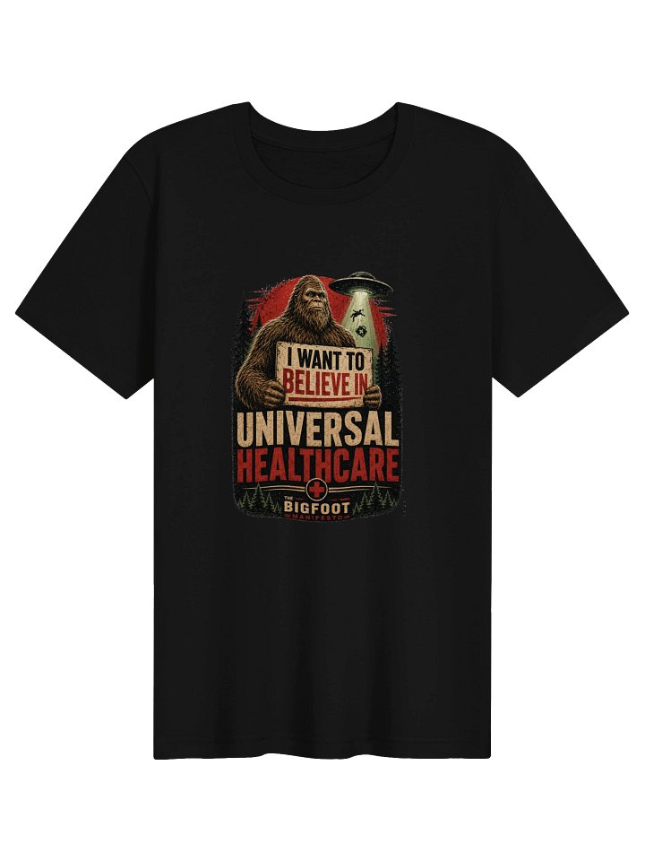 I Want to Believe in Universal Healthcare T-Shirt product image (1)