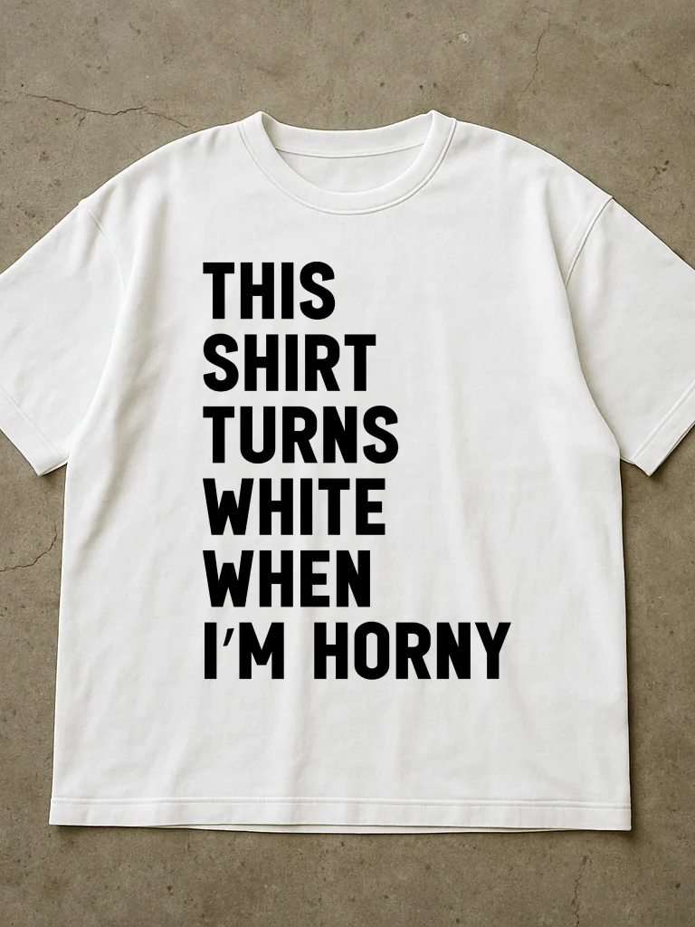 This Shirt Turns White When I'm Horny product image (2)