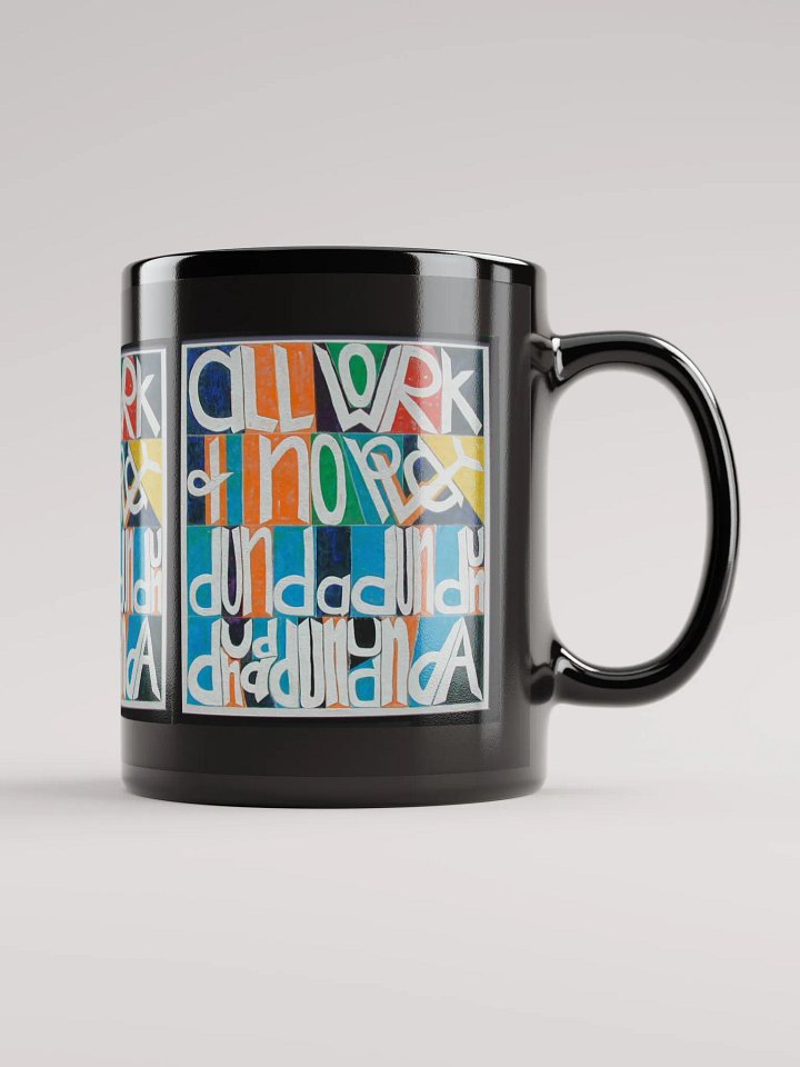 All Work and No Play black glossy mug product image (1)