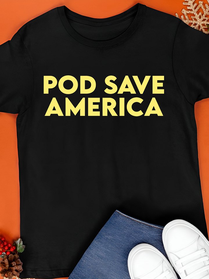 POD Save America Shirt product image (1)