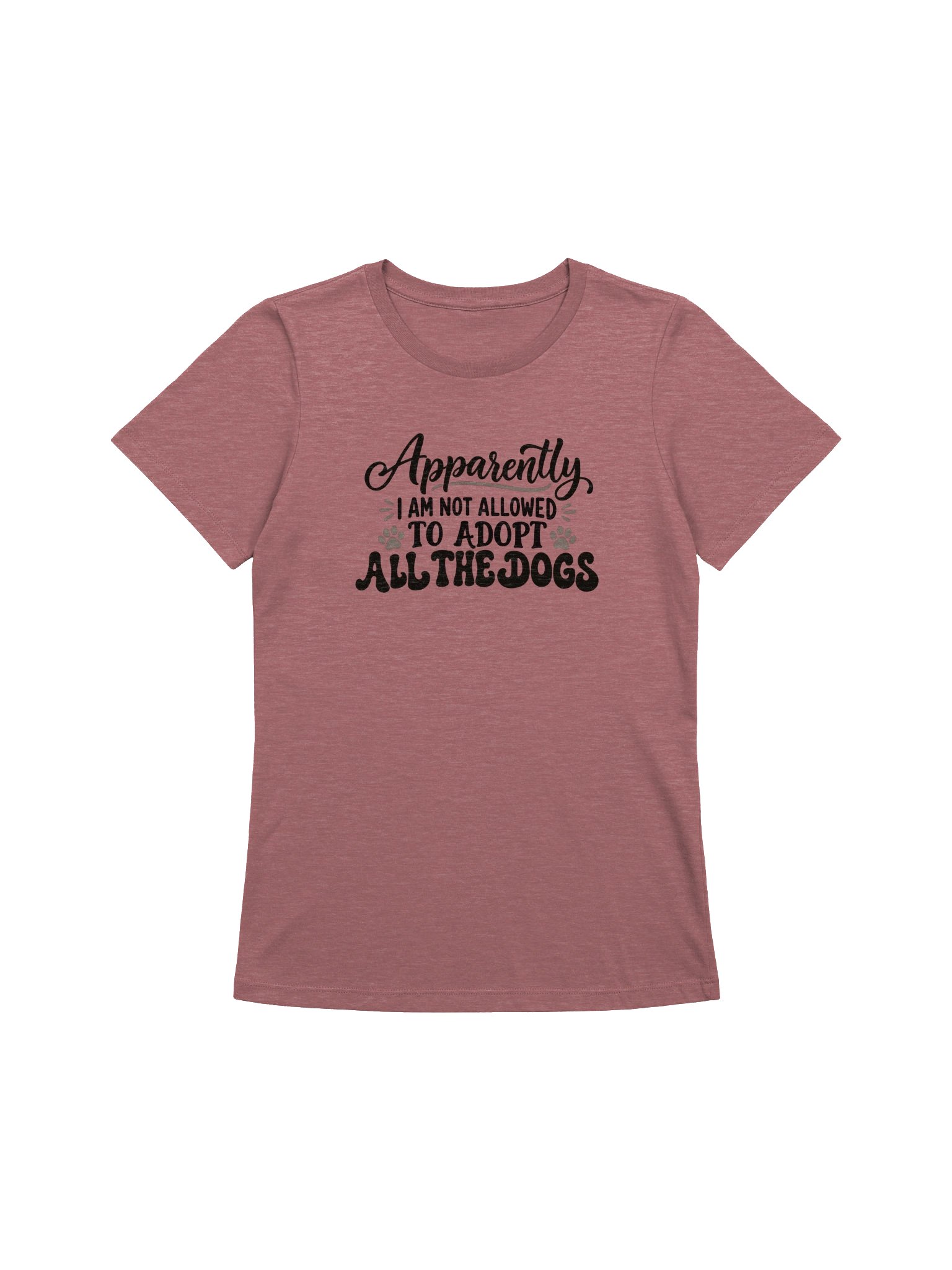 Apparently I Am Not Allowed to Adopt All the Dogs - Women's Tee product image (1)