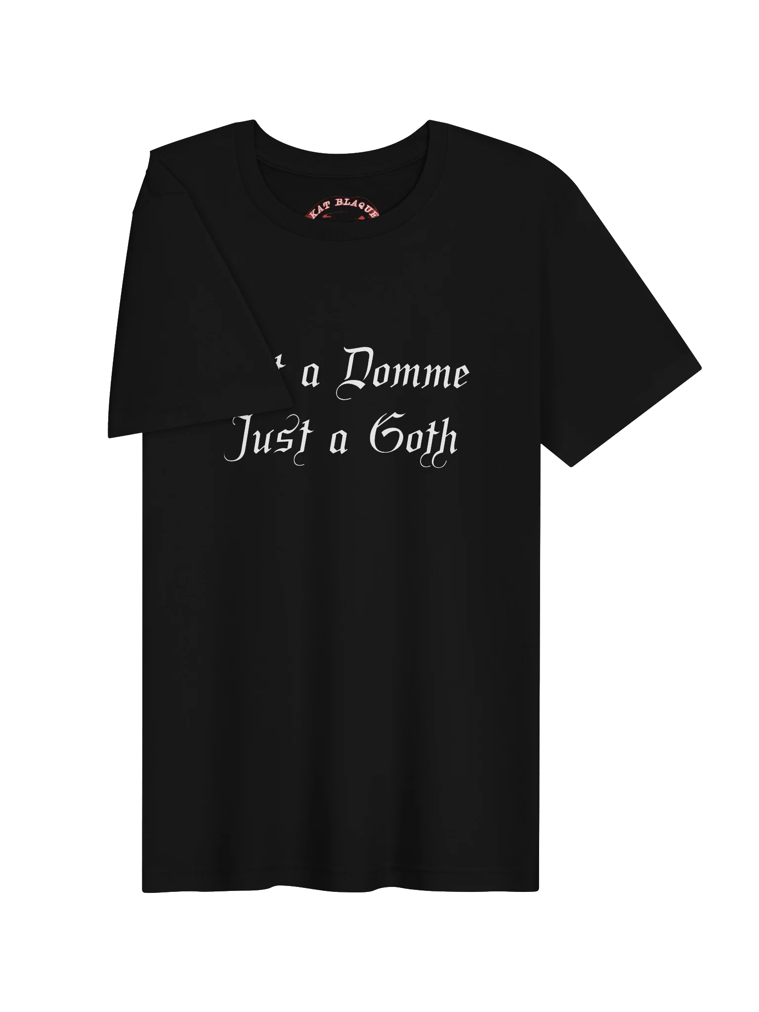Not a Domme, Just a Goth Supersoft T-Shirt product image (3)