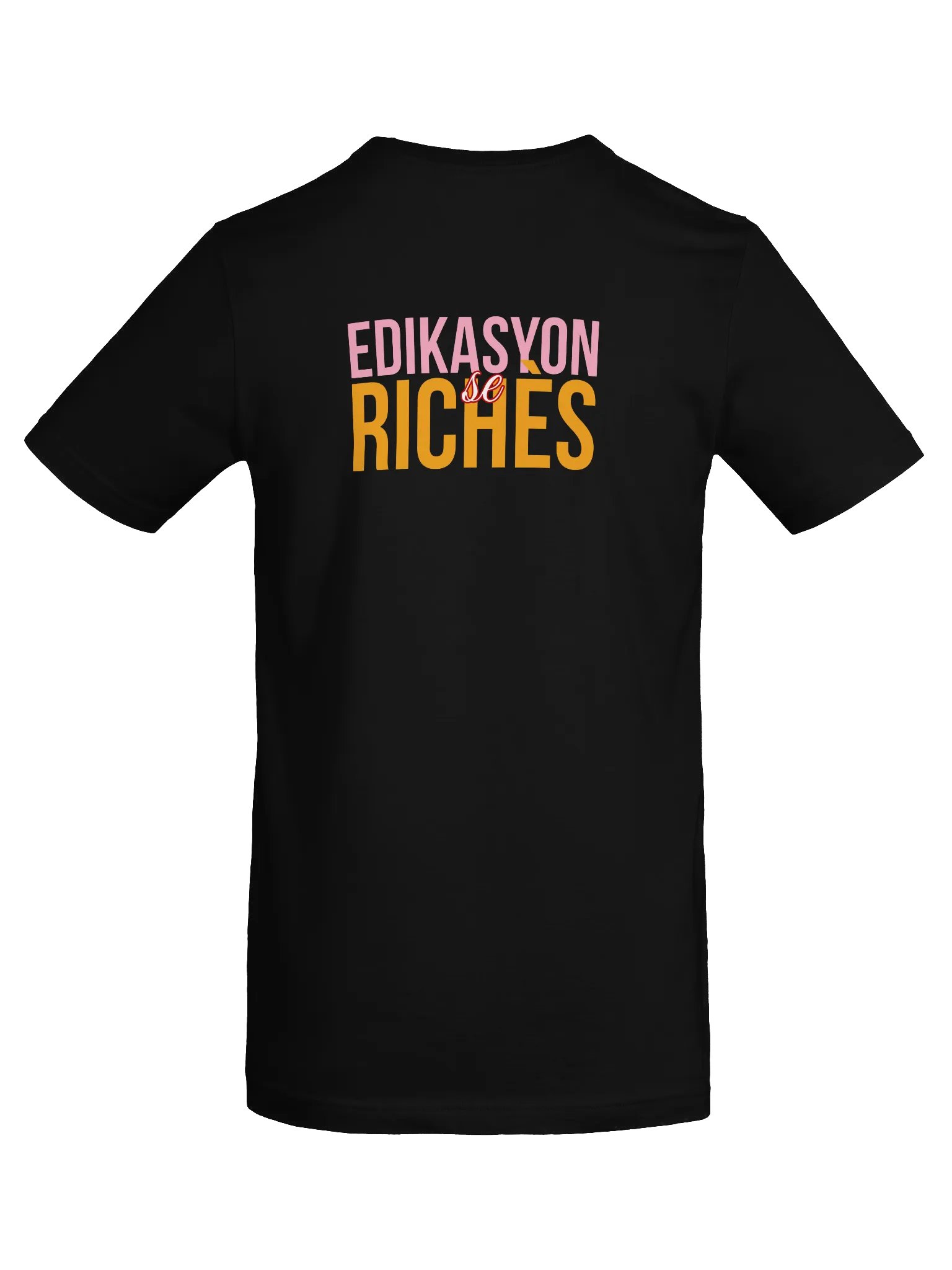 Edikasyon se Richès T-Shirt – Education is Wealth, Wear it Proudly product image (83)
