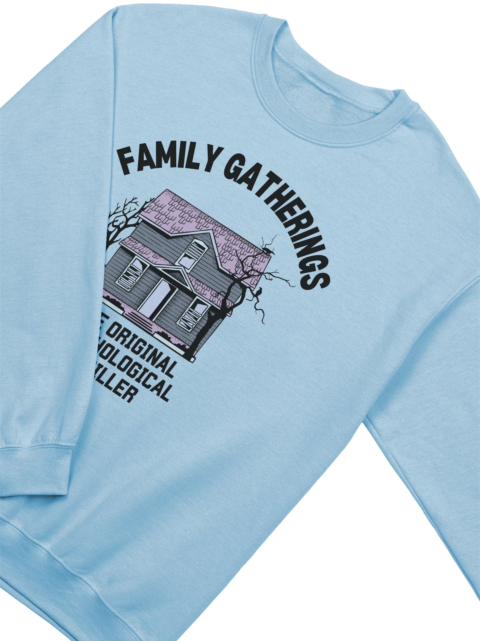 Family Gatherings The Original Psychological Thriller Sweatshirt product image (15)