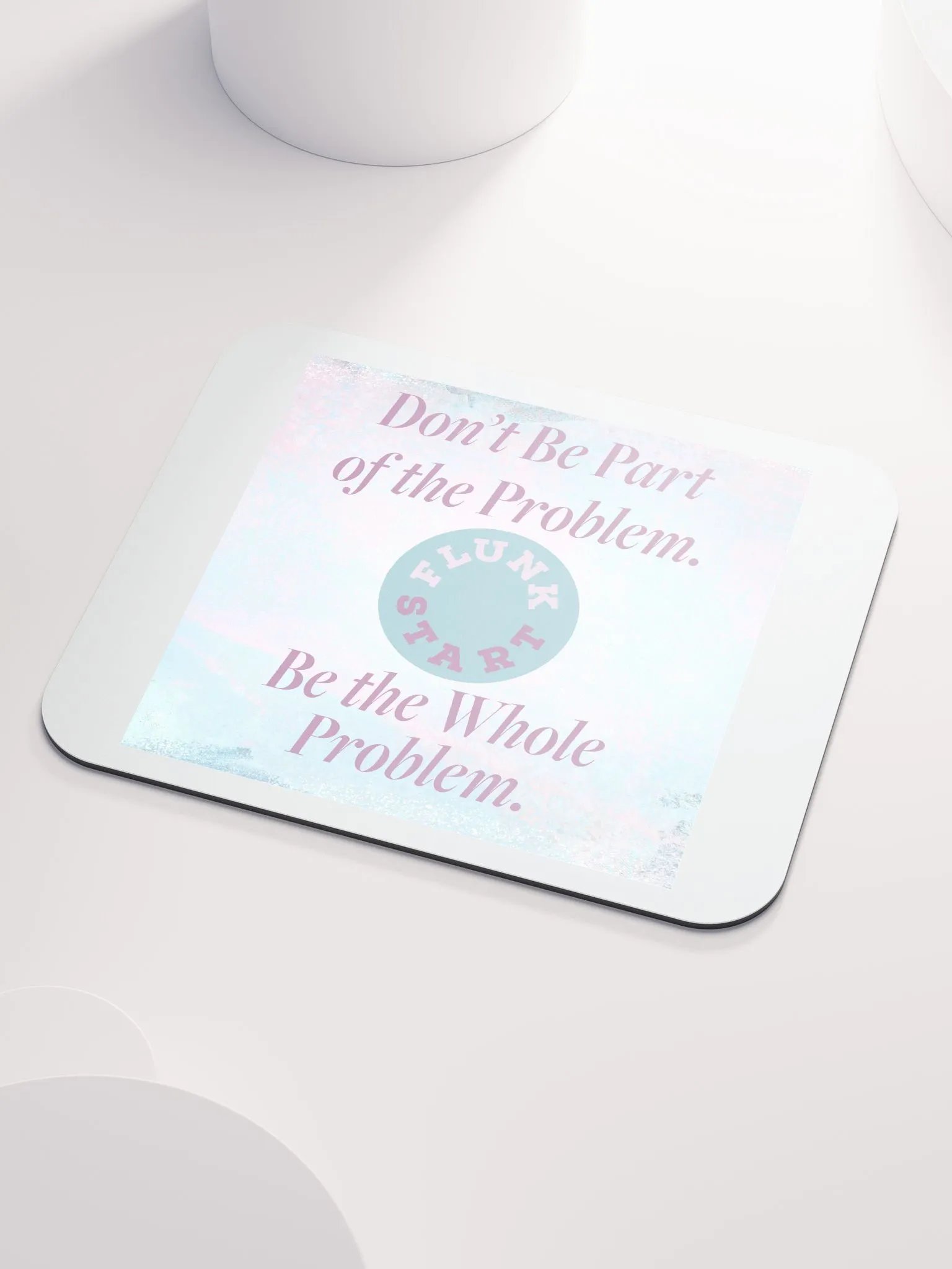 Be The Whole Problem Mouse Pad product image (3)