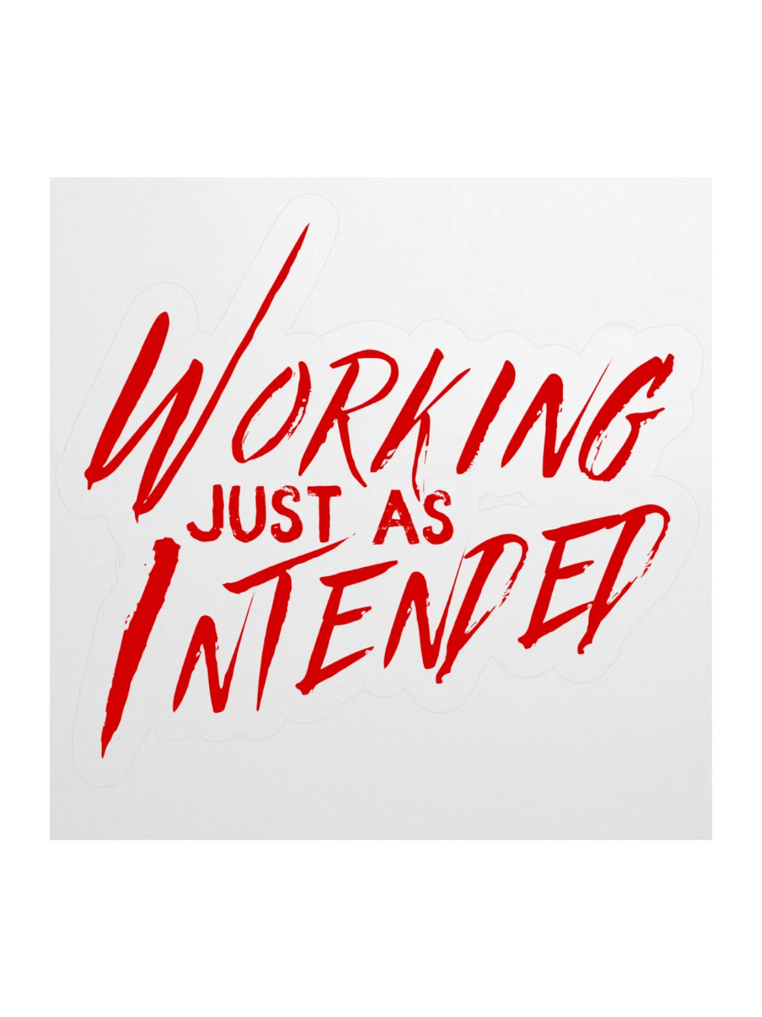 Working Just As Intended Sticker product image (1)