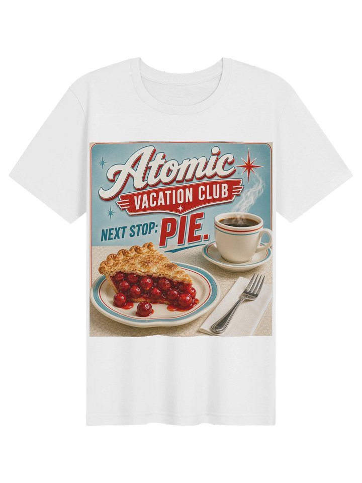 Atomic Vacation Club™ Next Stop: Pie! Retro Road Trip T-Shirt product image (1)